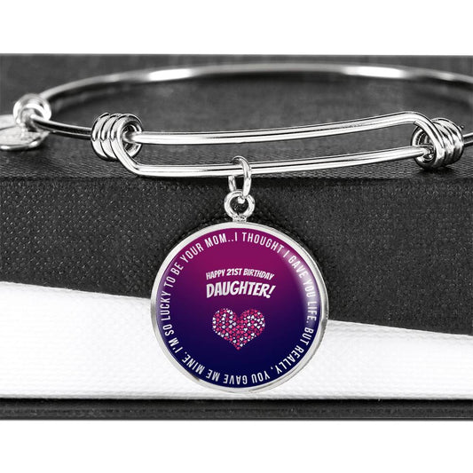 Darling Daughter Circle Pendant Bangle - So Proud To Be Your Mom | 21st Birthday Gift for Her