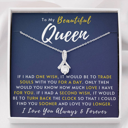 My Beautiful Queen Necklace - If I had One Wish (205.2)