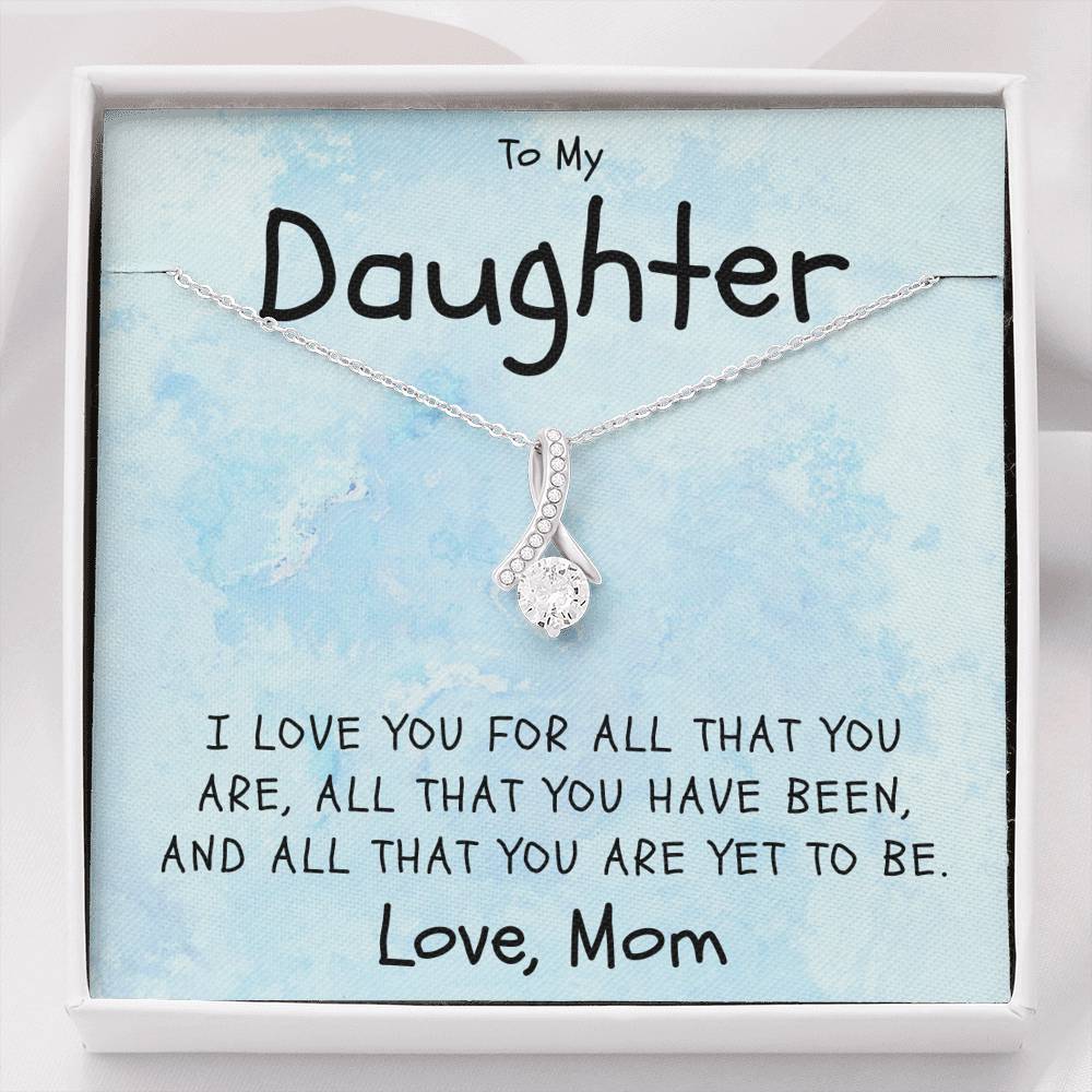 Daughter Necklace - I Love You For All That You Are and so much more