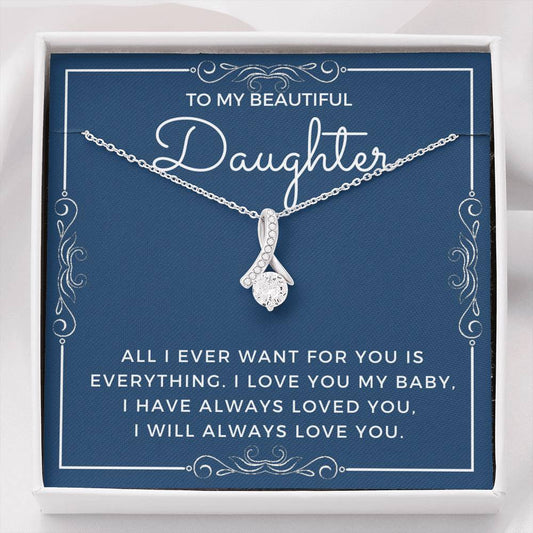 Daughter Necklace - I loved you, will always love you