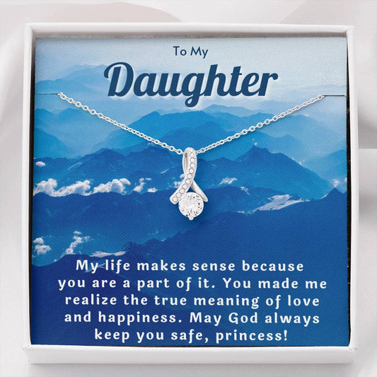 Daughter Necklace - My Life Makes Sense Because You're A Part Of It