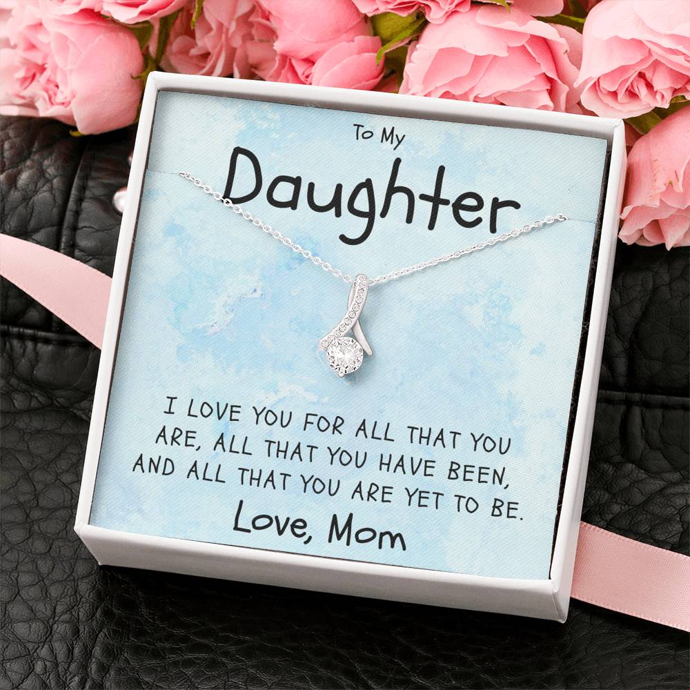 Daughter Necklace - I Love You For All That You Are and so much more