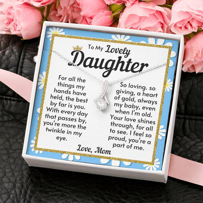 Daughter Necklace - I feel so proud you're a part of me