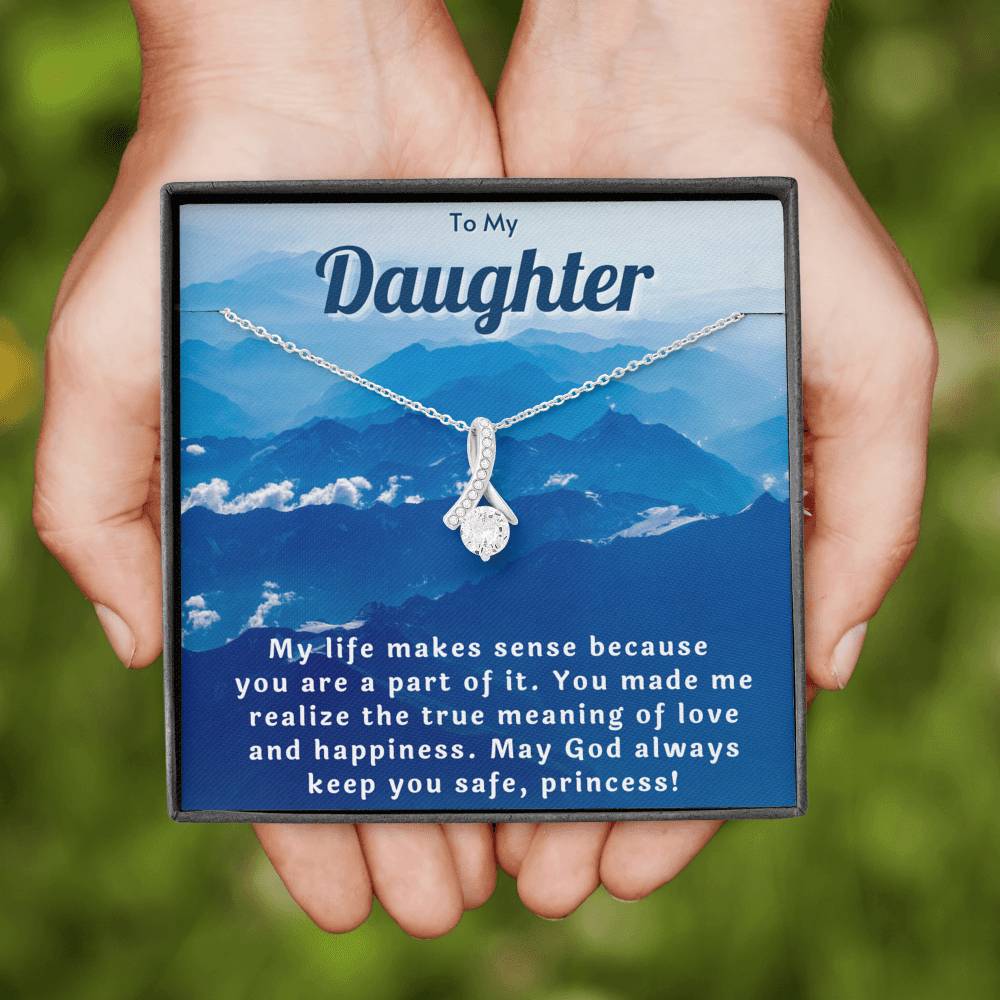 Daughter Necklace - My Life Makes Sense Because You're A Part Of It
