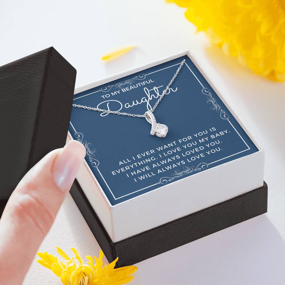 Daughter Necklace - I loved you, will always love you