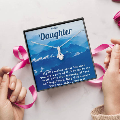 Daughter Necklace - My Life Makes Sense Because You're A Part Of It