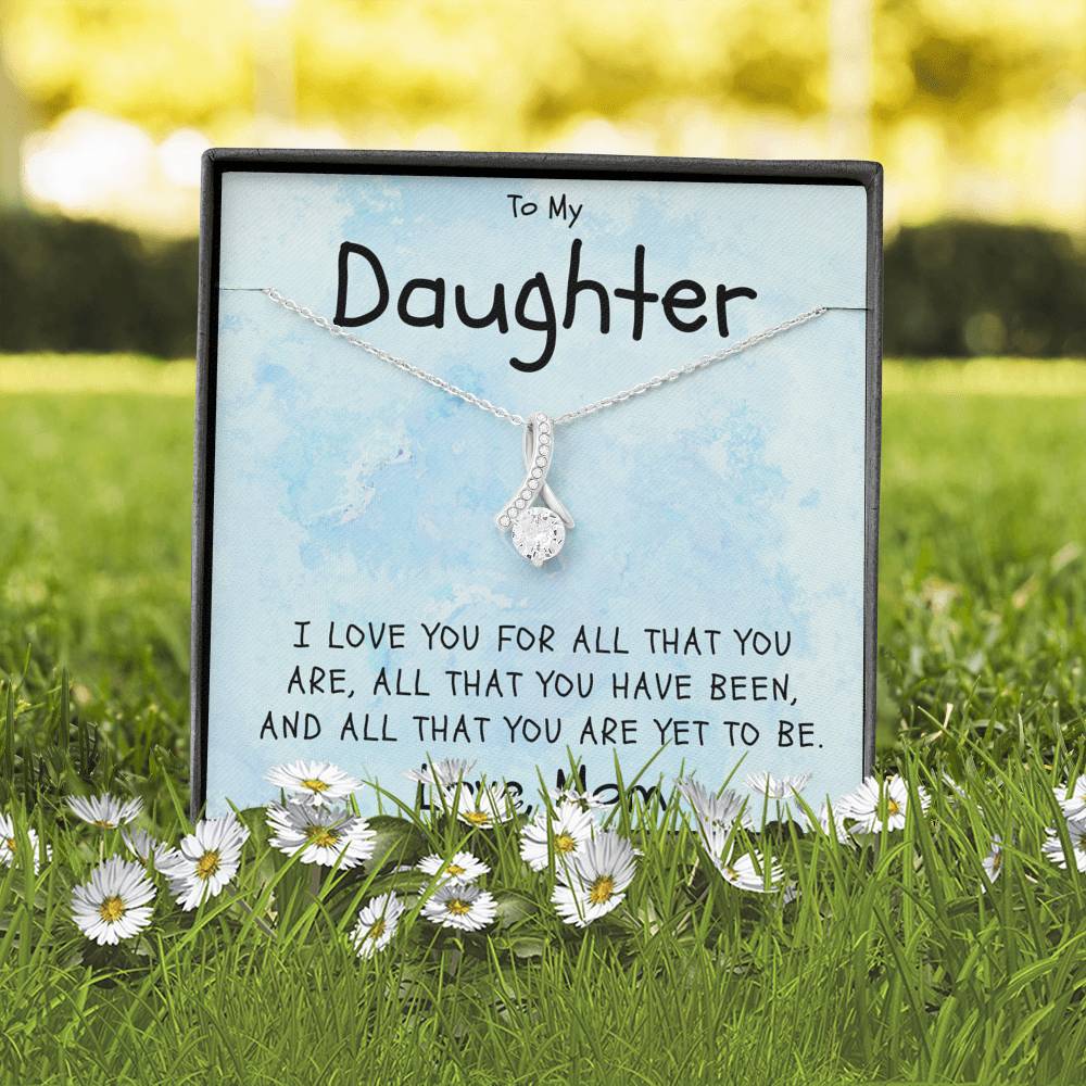 Daughter Necklace - I Love You For All That You Are and so much more