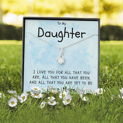 Daughter Necklace - I Love You For All That You Are and so much more
