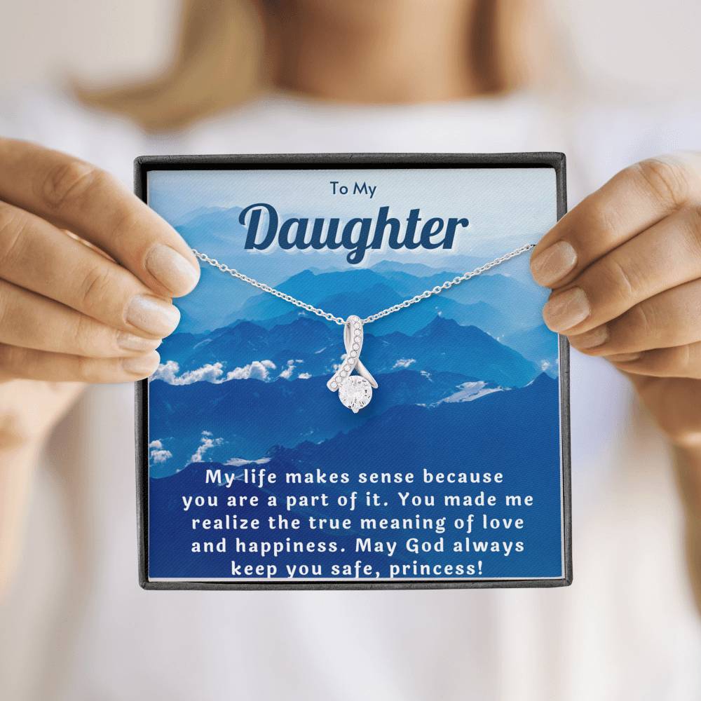 Daughter Necklace - My Life Makes Sense Because You're A Part Of It