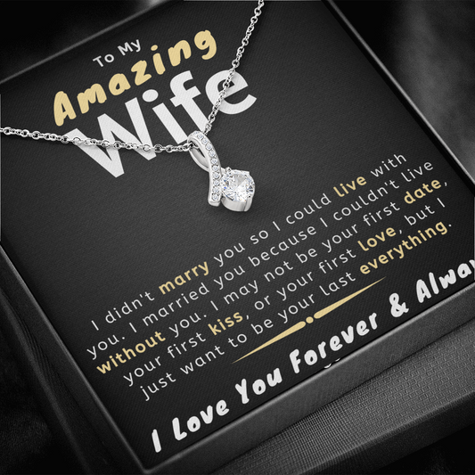 Amazing Wife Couldn't Live Without You