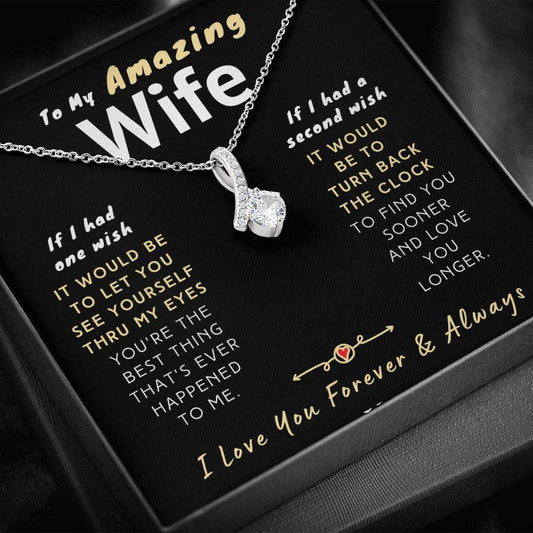 To My Amazing Wife Necklace - If I Had One Wish, If I Had A Second Wish