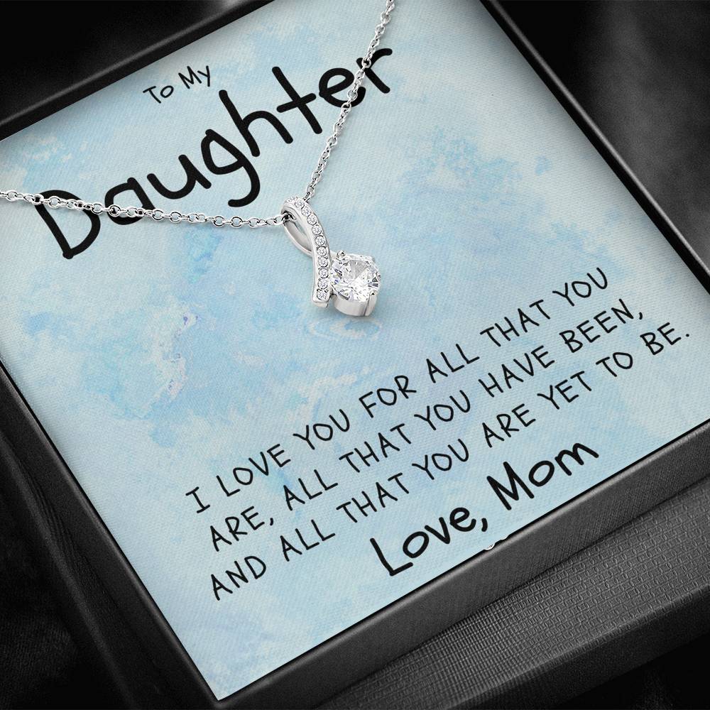 Daughter Necklace - I Love You For All That You Are and so much more