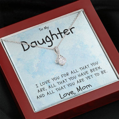 Daughter Necklace - I Love You For All That You Are and so much more
