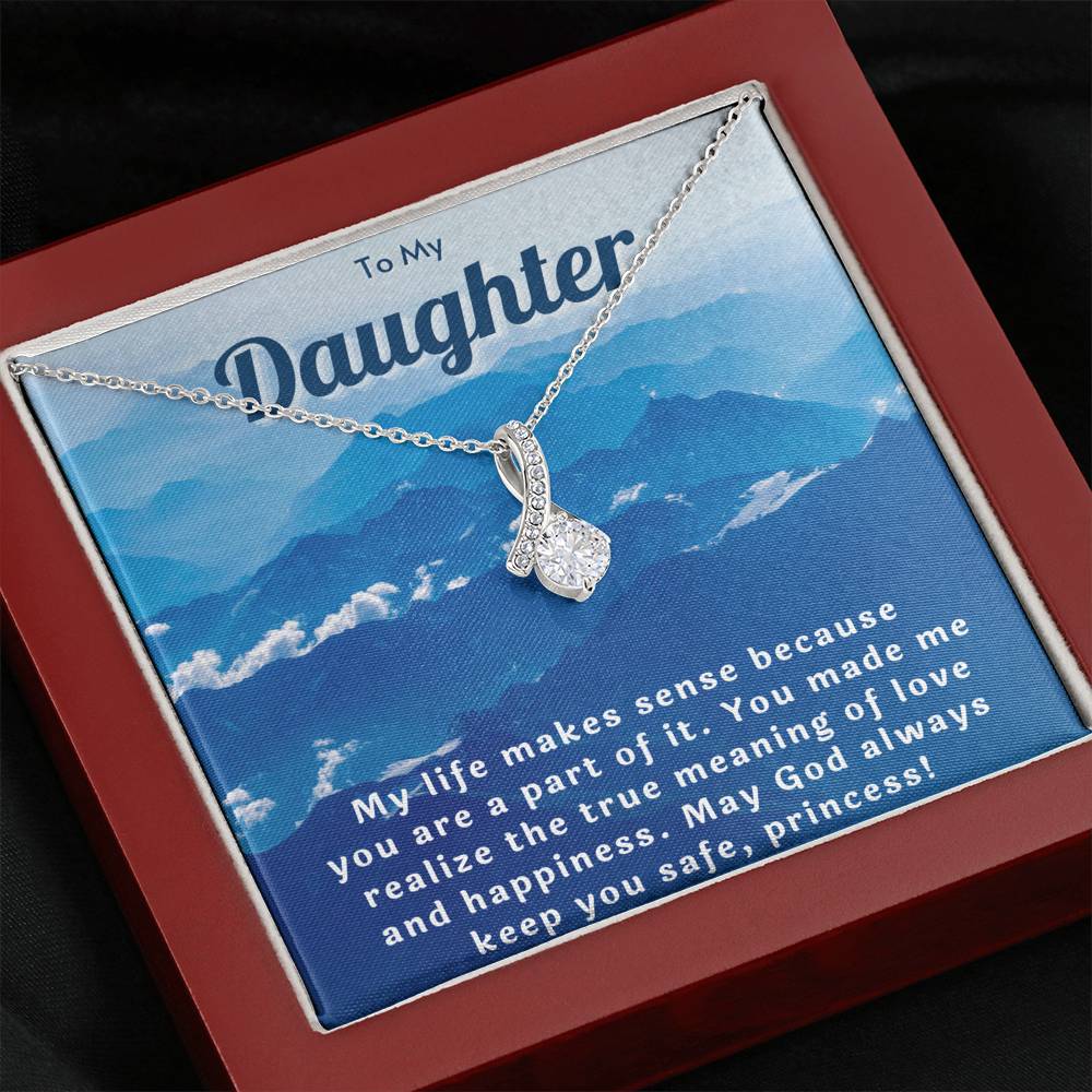 Daughter Necklace - My Life Makes Sense Because You're A Part Of It