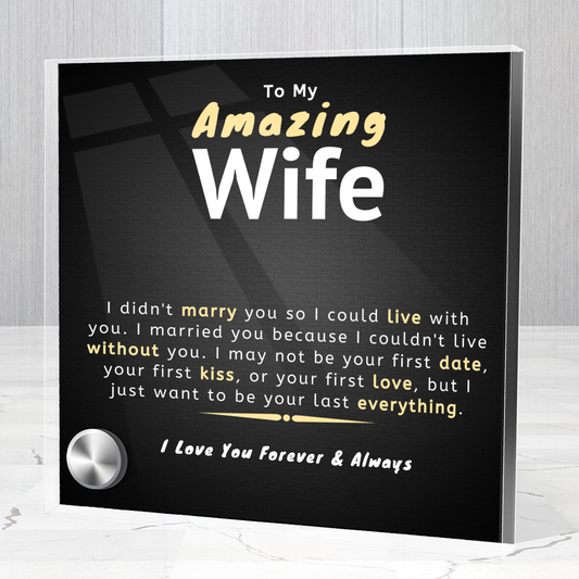 My Amazing Wife Message Display Stand - I Couldn't Live Without You