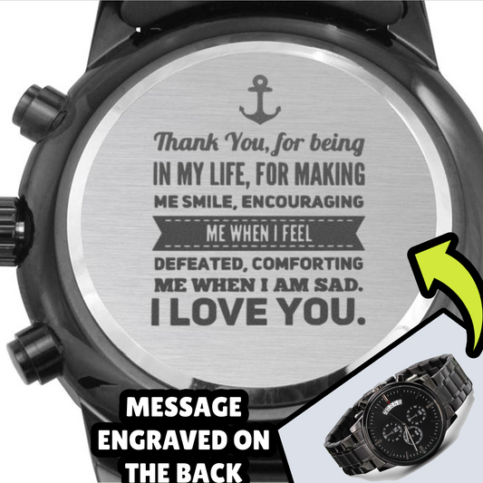 Gifts for him - Thanks for being in my life - Engraved Watch
